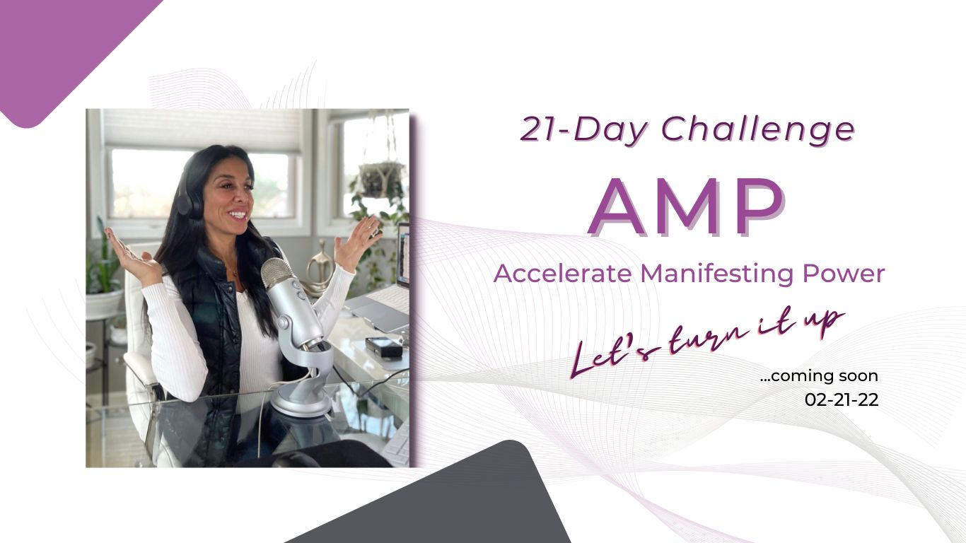 Join the 21-Day A.M.P. Challenge – Accelerated Manifesting Power, Hosted by Karen Dubi, personal development coach & owner of Flexible Mindset Strategies.